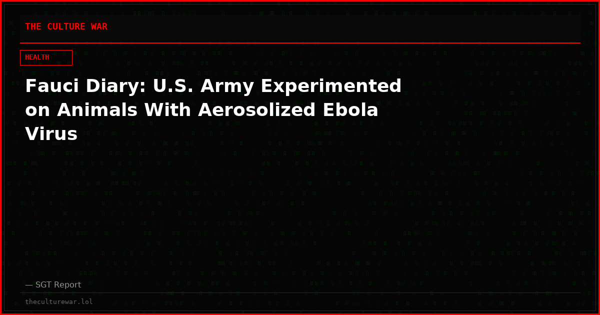 Fauci Diary: U.S. Army Experimented on Animals With Aerosolized Ebola Virus