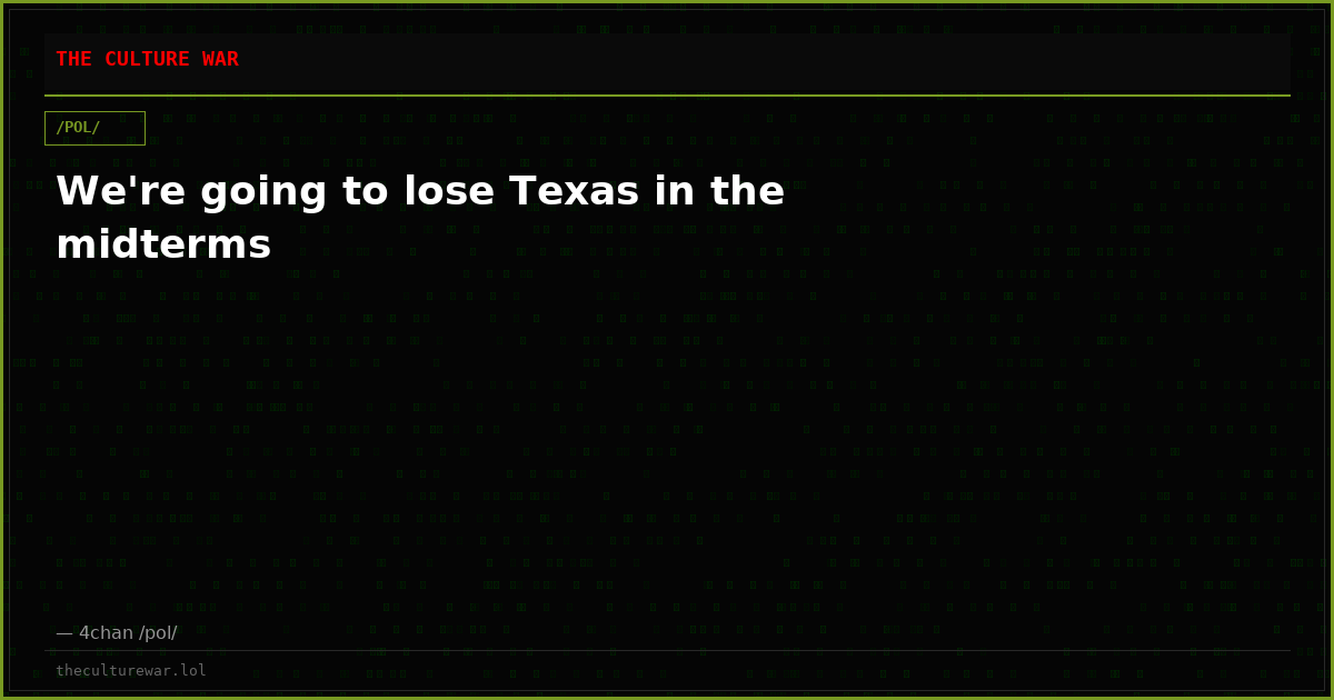 We're going to lose Texas in the midterms