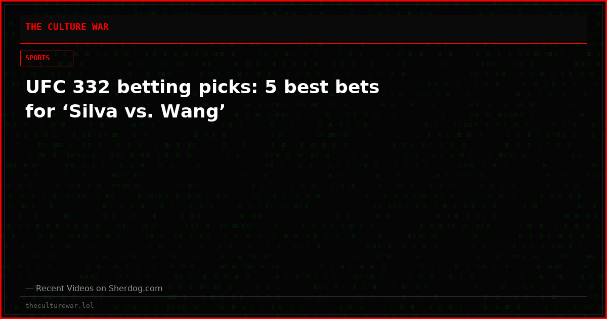 UFC 332 betting picks: 5 best bets for ‘Silva vs. Wang’