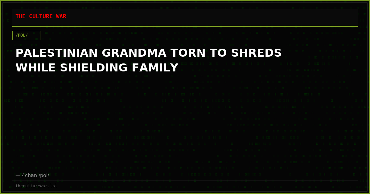 PALESTINIAN GRANDMA TORN TO SHREDS WHILE SHIELDING FAMILY