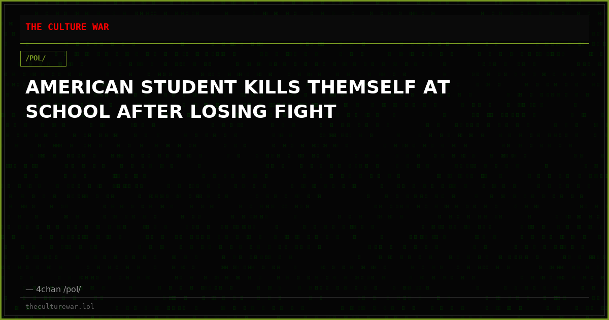 AMERICAN STUDENT KILLS THEMSELF AT SCHOOL AFTER LOSING FIGHT