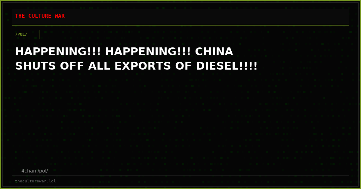 HAPPENING!!! HAPPENING!!! CHINA SHUTS OFF ALL EXPORTS OF DIESEL!!!!