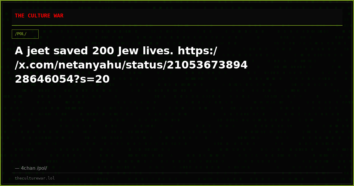 A jeet saved 200 Jew lives. https://x.com/netanyahu/status/2105367389428646054?s=20