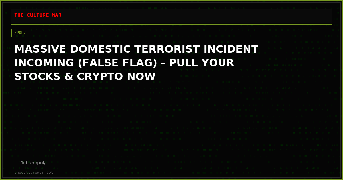 MASSIVE DOMESTIC TERRORIST INCIDENT INCOMING (FALSE FLAG) - PULL YOUR STOCKS & CRYPTO NOW