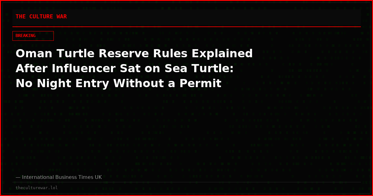 Oman Turtle Reserve Rules Explained After Influencer Sat on Sea Turtle: No Night Entry Without a Permit