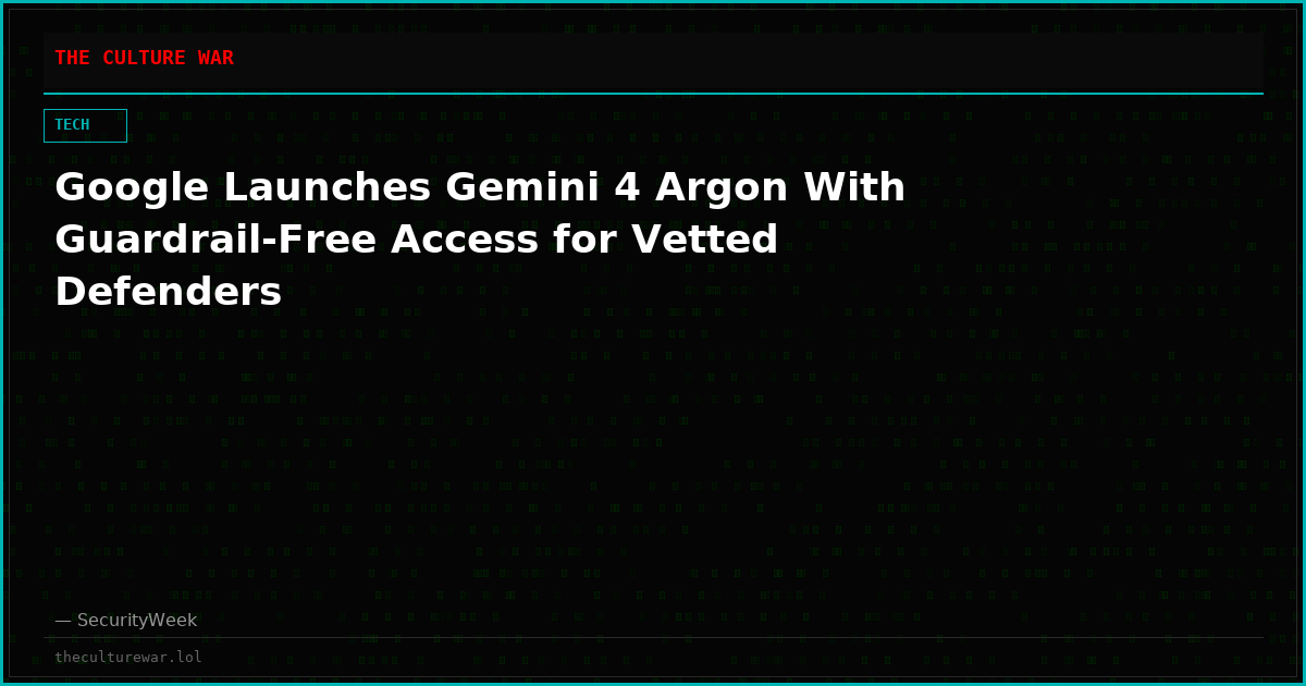 Google Launches Gemini 4 Argon With Guardrail-Free Access for Vetted Defenders