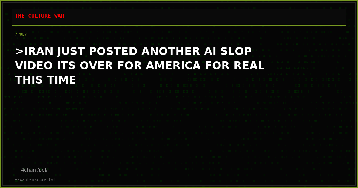 >IRAN JUST POSTED ANOTHER AI SLOP VIDEO ITS OVER FOR AMERICA FOR REAL THIS TIME