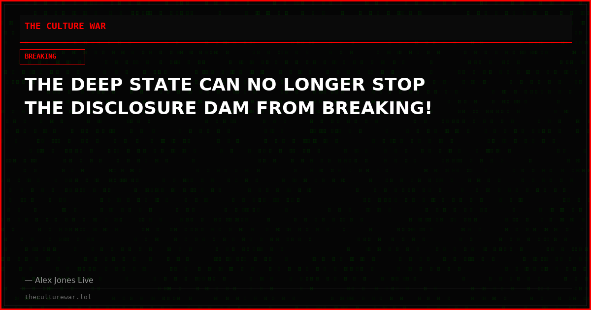 THE DEEP STATE CAN NO LONGER STOP THE DISCLOSURE DAM FROM BREAKING!