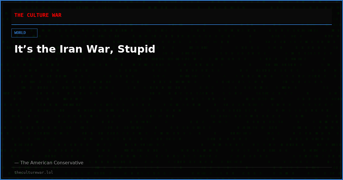 It’s the Iran War, Stupid