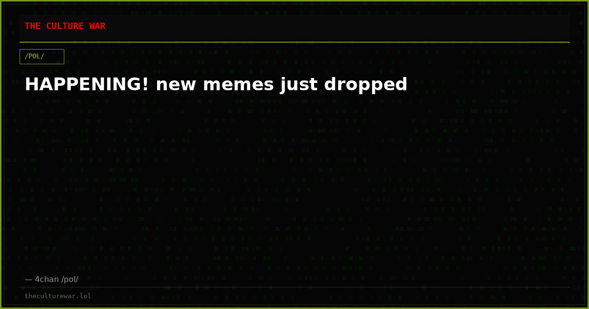 HAPPENING! new memes just dropped