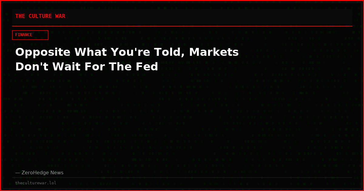 Opposite What You're Told, Markets Don't Wait For The Fed