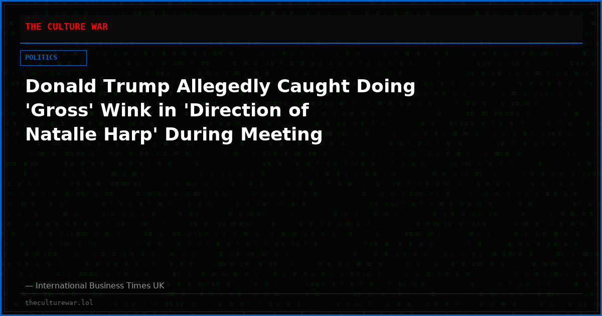 Donald Trump Allegedly Caught Doing 'Gross' Wink in 'Direction of Natalie Harp' During Meeting