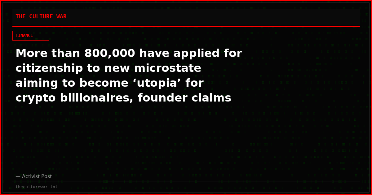 More than 800,000 have applied for citizenship to new microstate aiming to become ‘utopia’ for crypto billionaires, founder claims