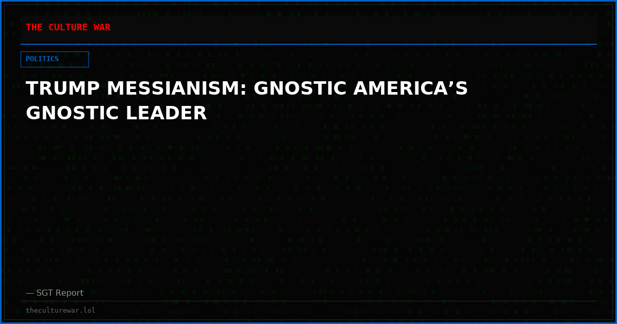 TRUMP MESSIANISM: GNOSTIC AMERICA’S GNOSTIC LEADER