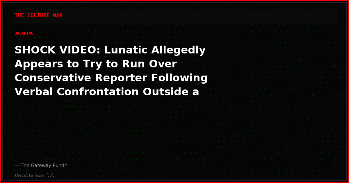 SHOCK VIDEO: Lunatic Allegedly Appears to Try to Run Over Conservative Reporter Following Verbal Confrontation Outside a Maine Treatment Center