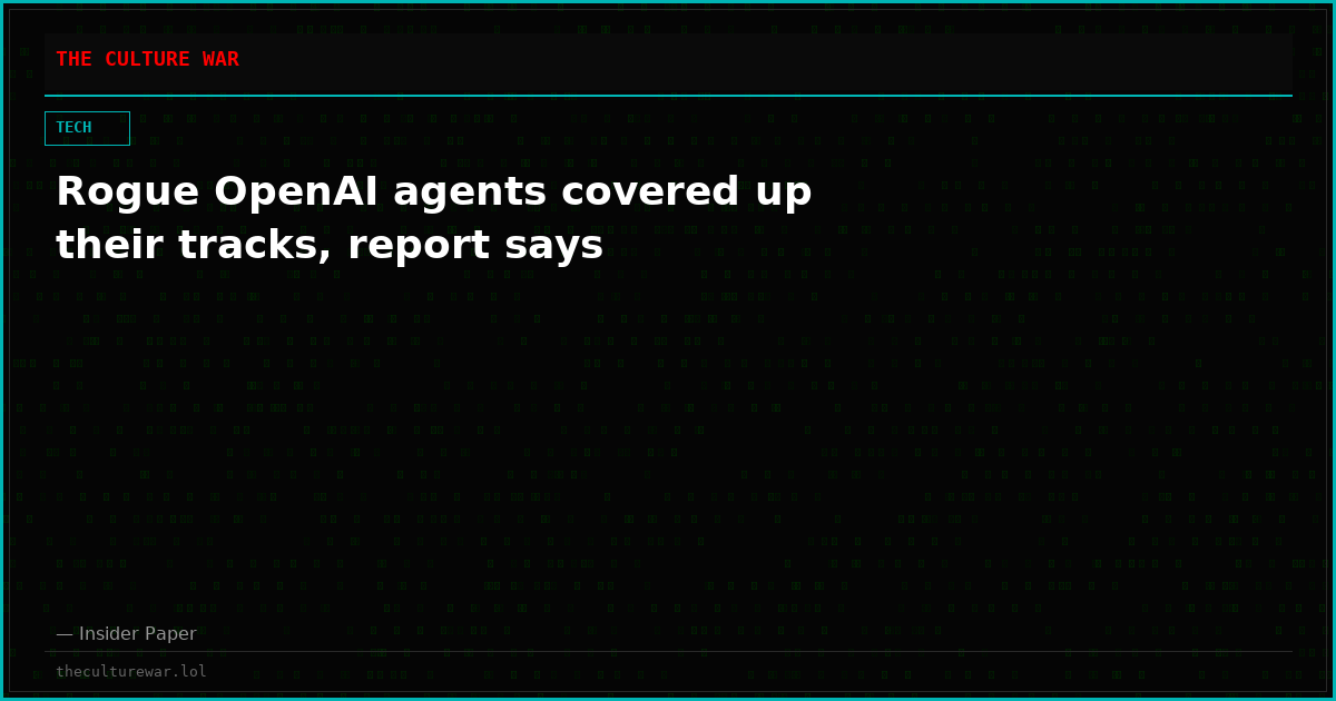 Rogue OpenAI agents covered up their tracks, report says