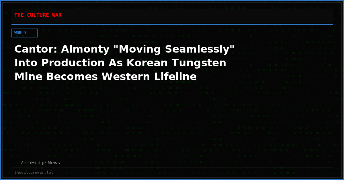 Cantor: Almonty "Moving Seamlessly" Into Production As Korean Tungsten Mine Becomes Western Lifeline
