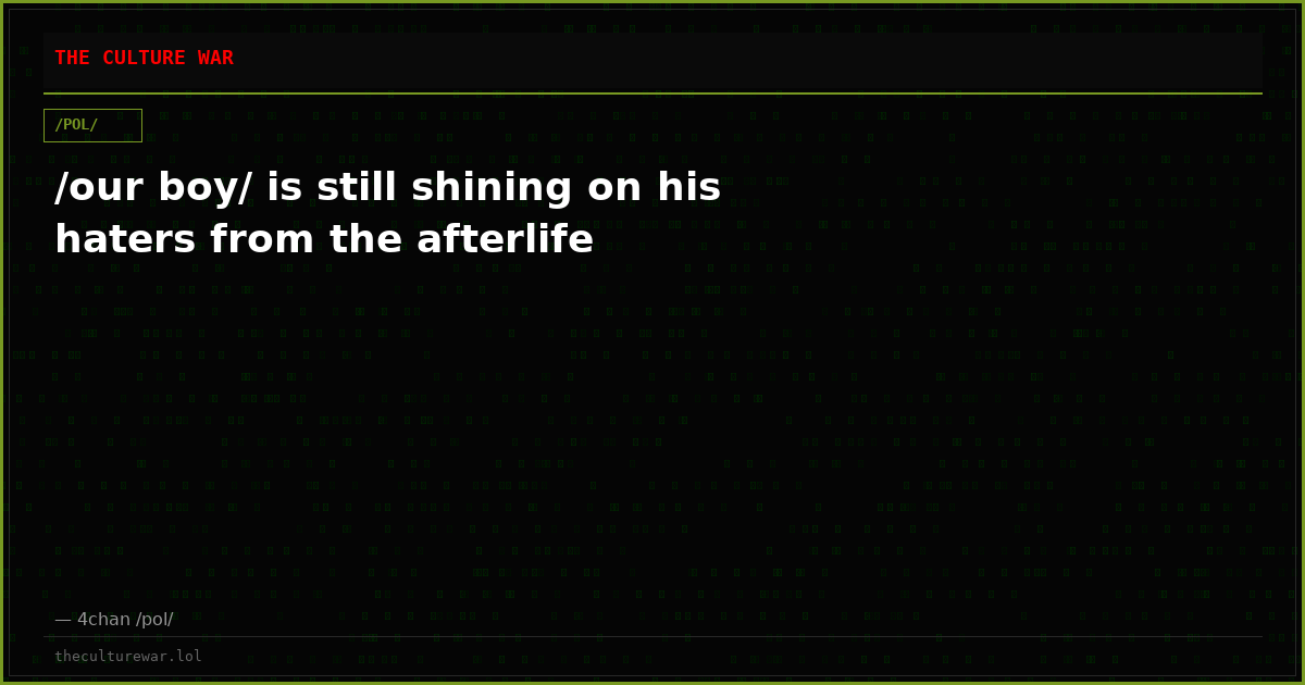 /our boy/ is still shining on his haters from the afterlife