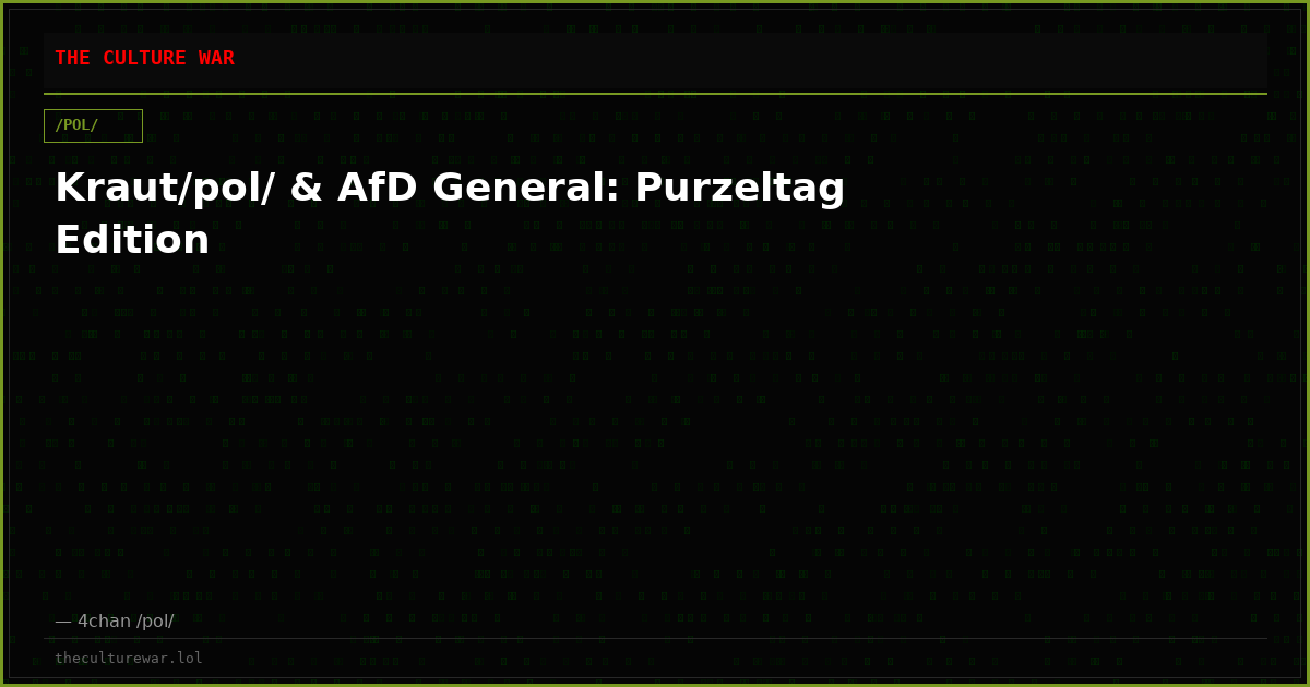 Kraut/pol/ & AfD General: Purzeltag Edition