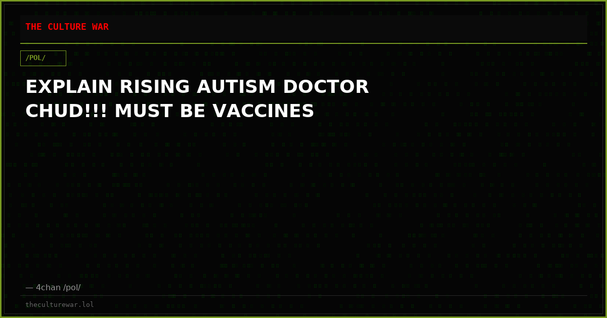 EXPLAIN RISING AUTISM DOCTOR CHUD!!! MUST BE VACCINES