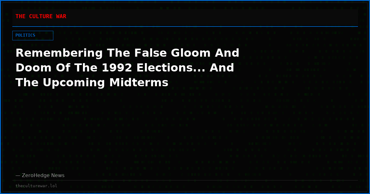 Remembering The False Gloom And Doom Of The 1992 Elections... And The Upcoming Midterms