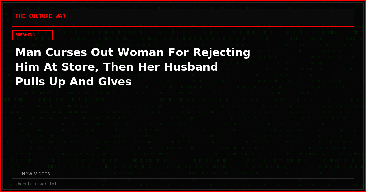 Man Curses Out Woman For Rejecting Him At Store, Then Her Husband Pulls Up And Gives