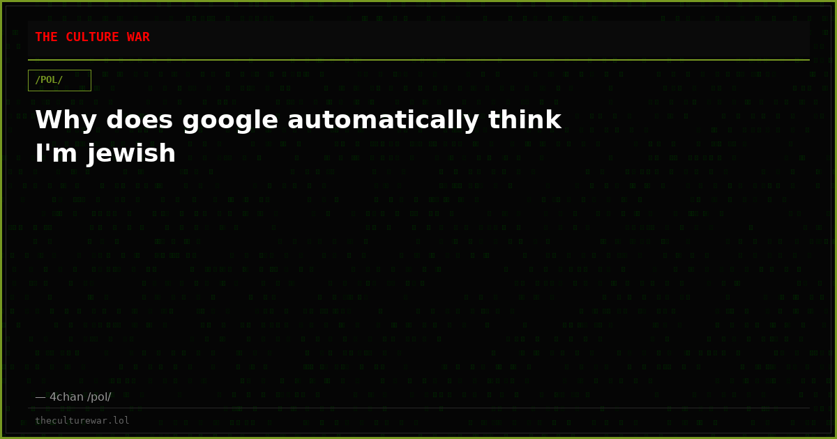 Why does google automatically think I'm jewish