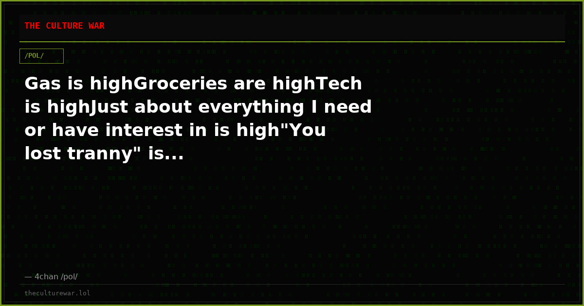 Gas is highGroceries are highTech is highJust about everything I need or have interest in is high"You lost tranny" is...