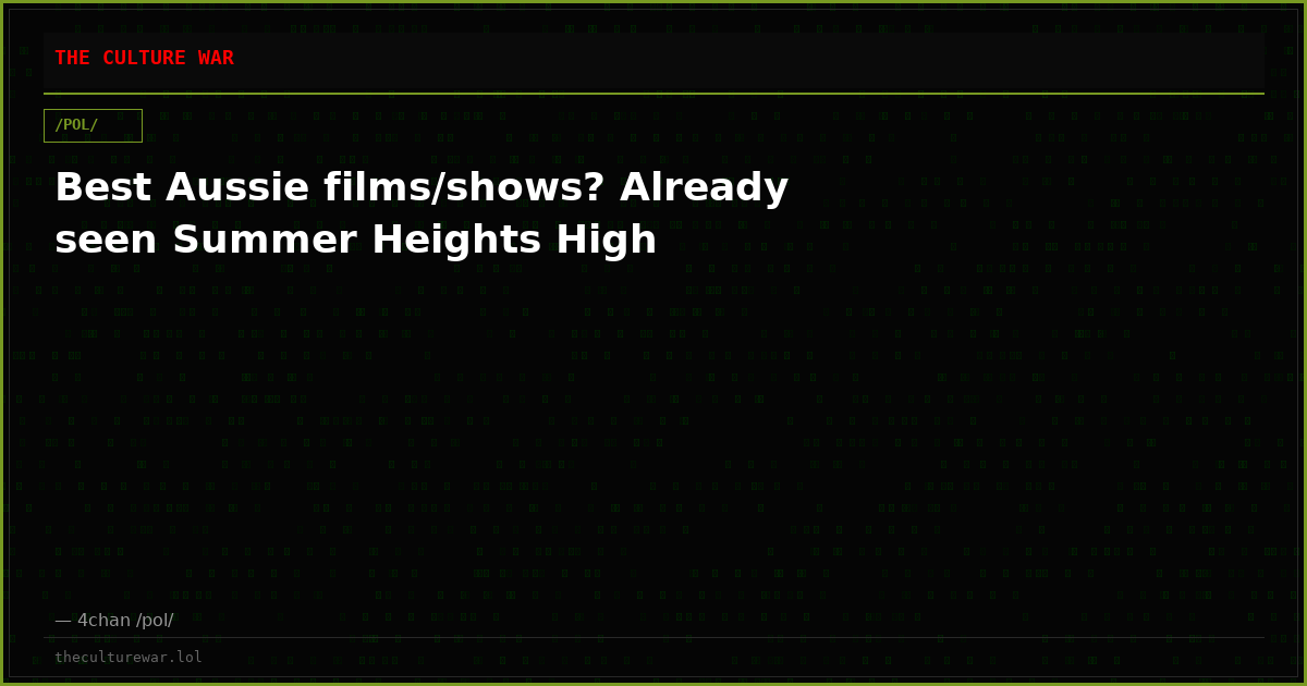Best Aussie films/shows? Already seen Summer Heights High