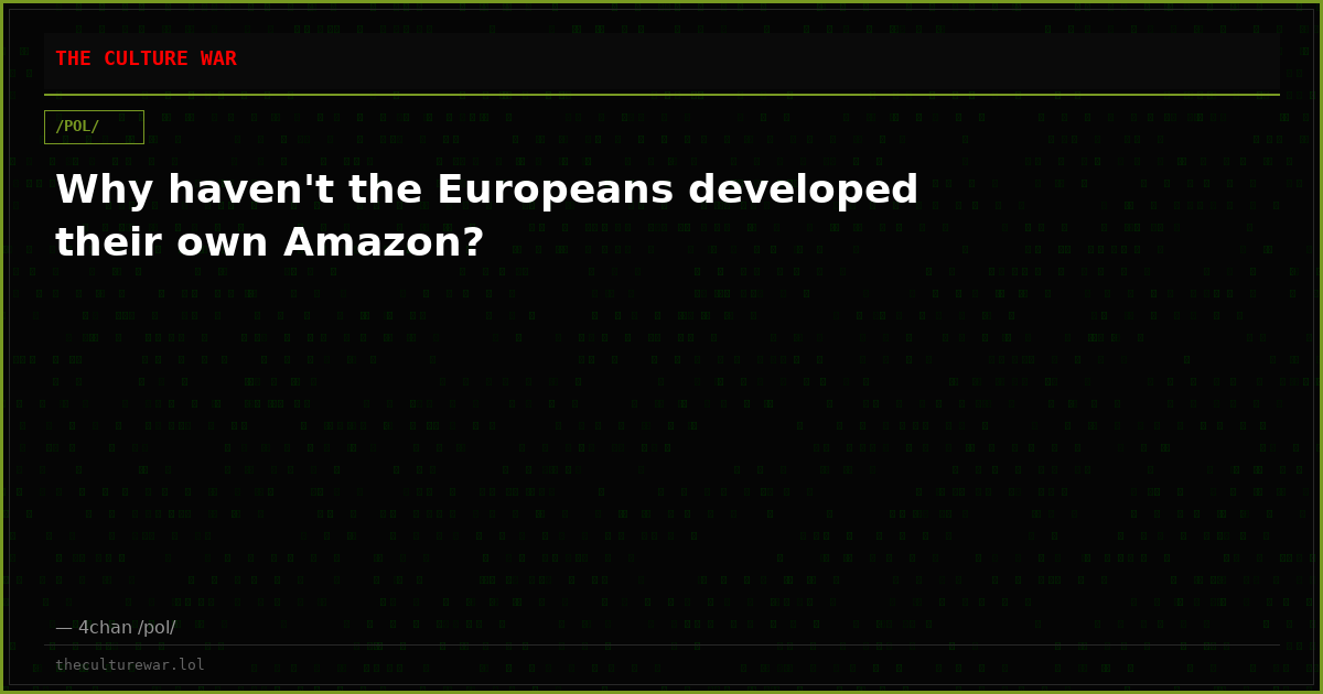 Why haven't the Europeans developed their own Amazon?