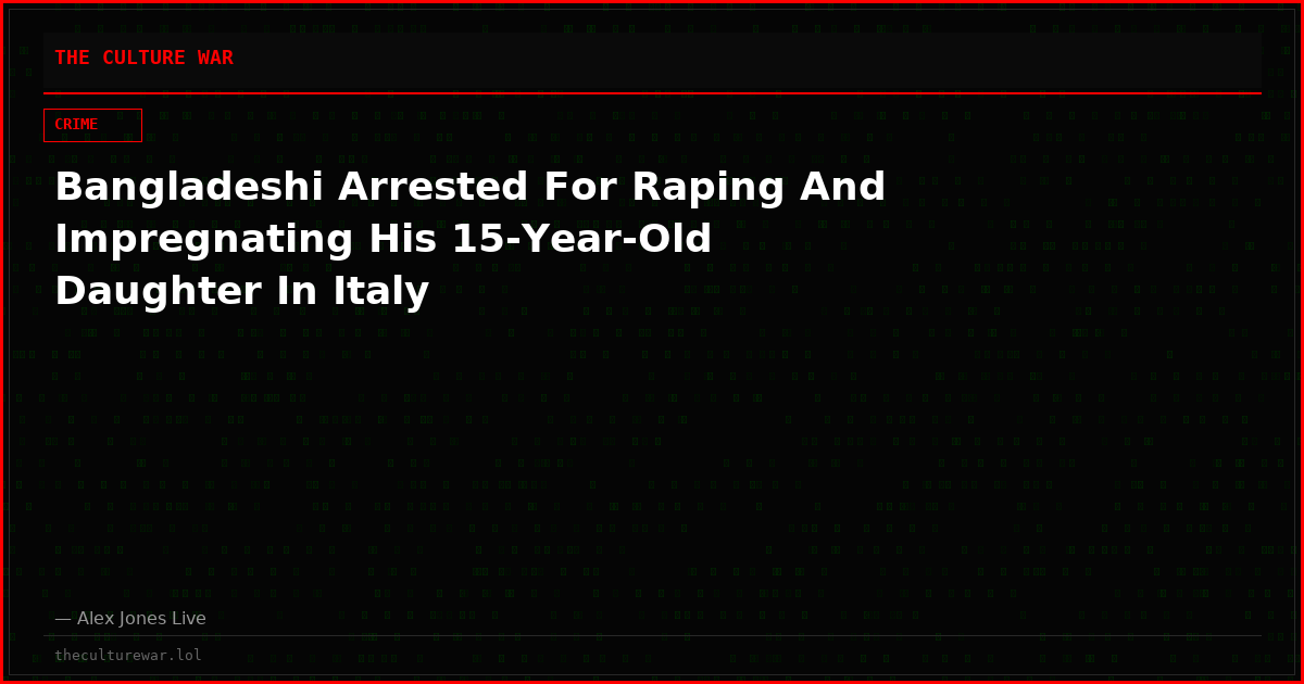 Bangladeshi Arrested For Raping And Impregnating His 15-Year-Old Daughter In Italy