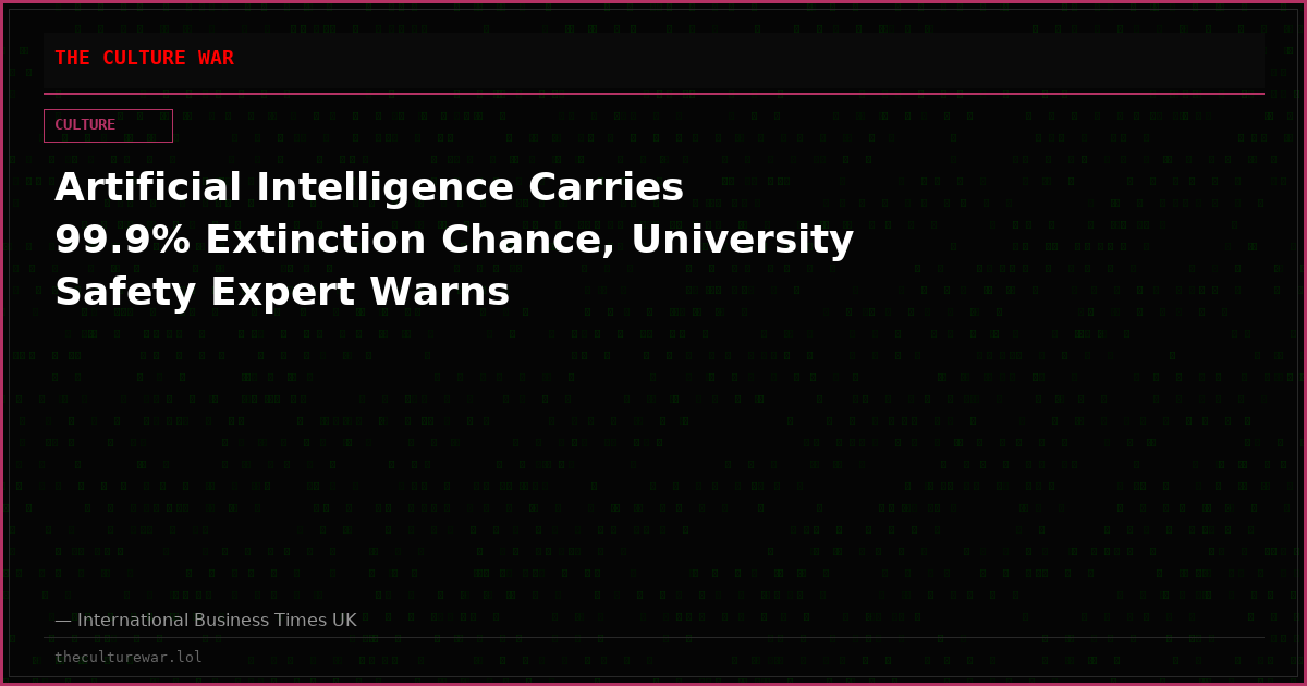 Artificial Intelligence Carries 99.9% Extinction Chance, University Safety Expert Warns