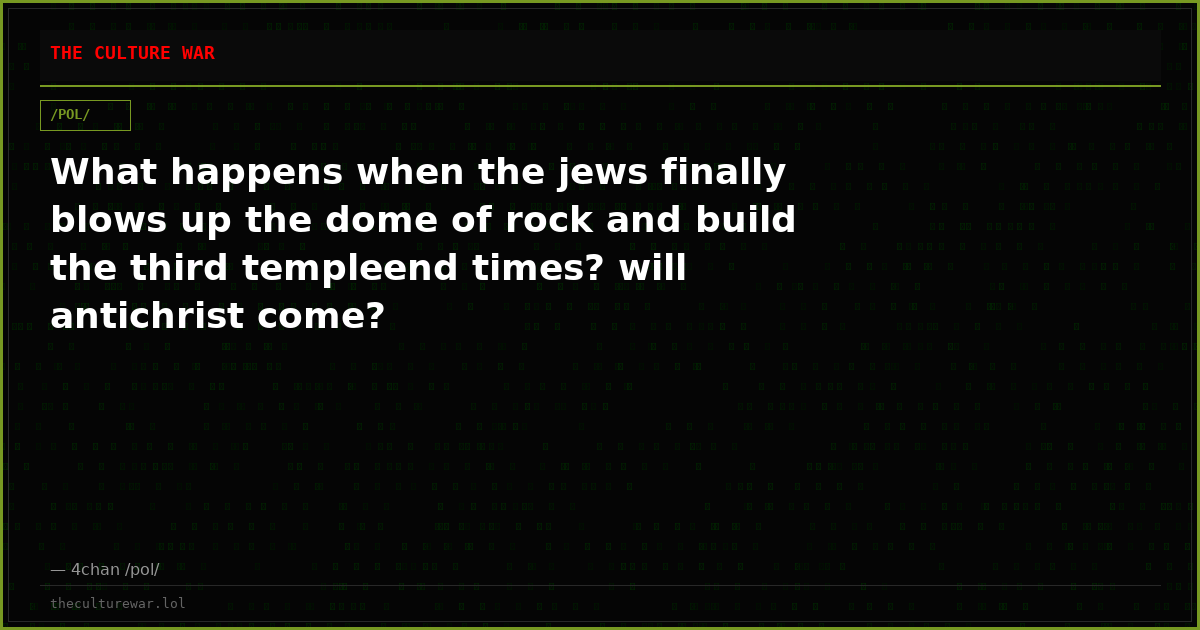 What happens when the jews finally blows up the dome of rock and build the third templeend times? will antichrist come?