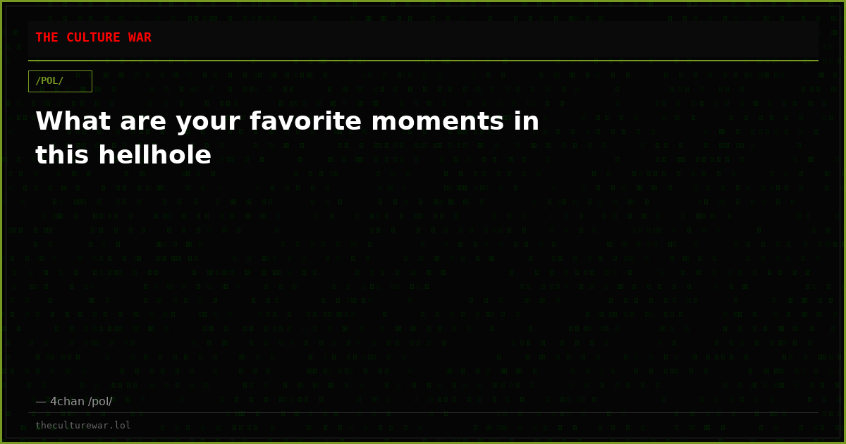 What are your favorite moments in this hellhole