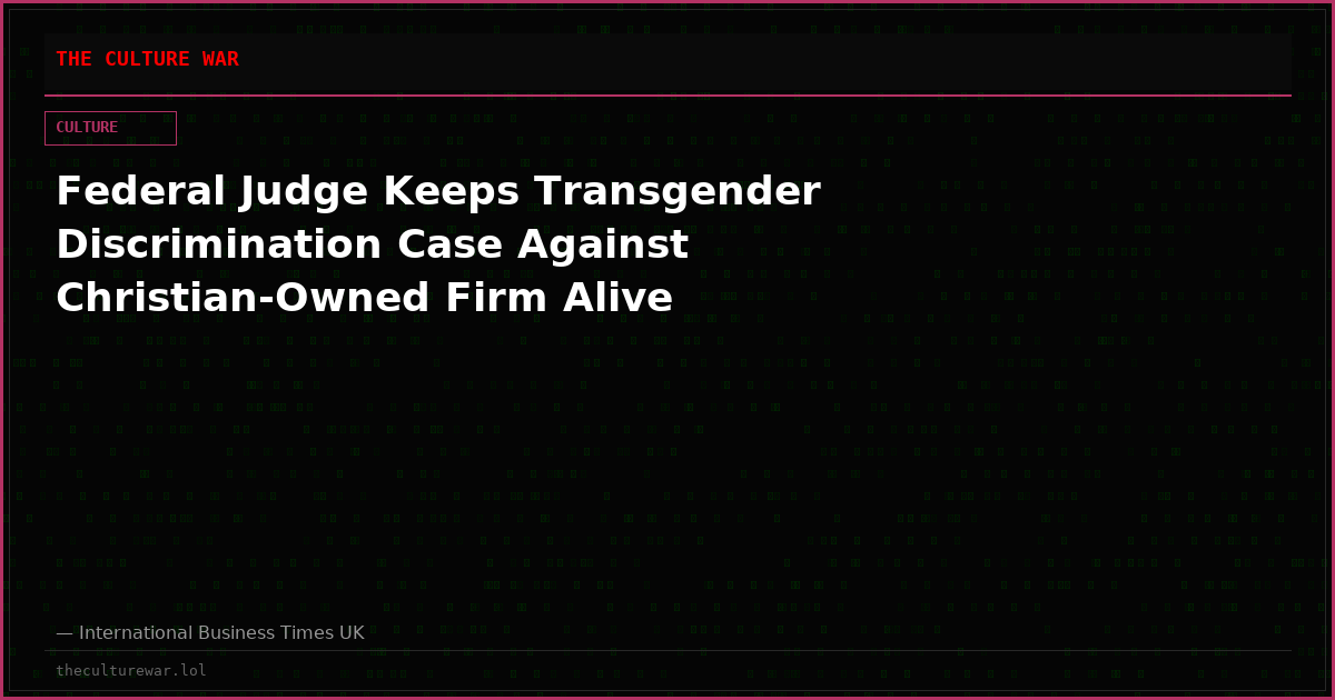 Federal Judge Keeps Transgender Discrimination Case Against Christian-Owned Firm Alive