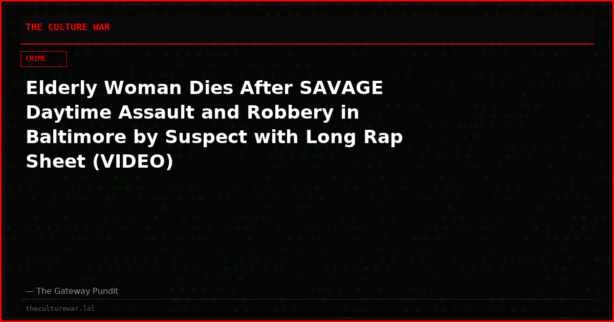 Elderly Woman Dies After SAVAGE Daytime Assault and Robbery in Baltimore by Suspect with Long Rap Sheet (VIDEO)