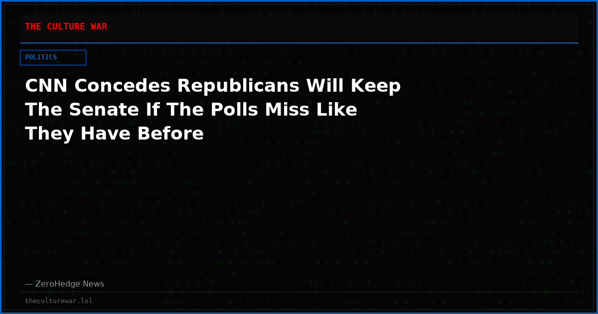 CNN Concedes Republicans Will Keep The Senate If The Polls Miss Like They Have Before