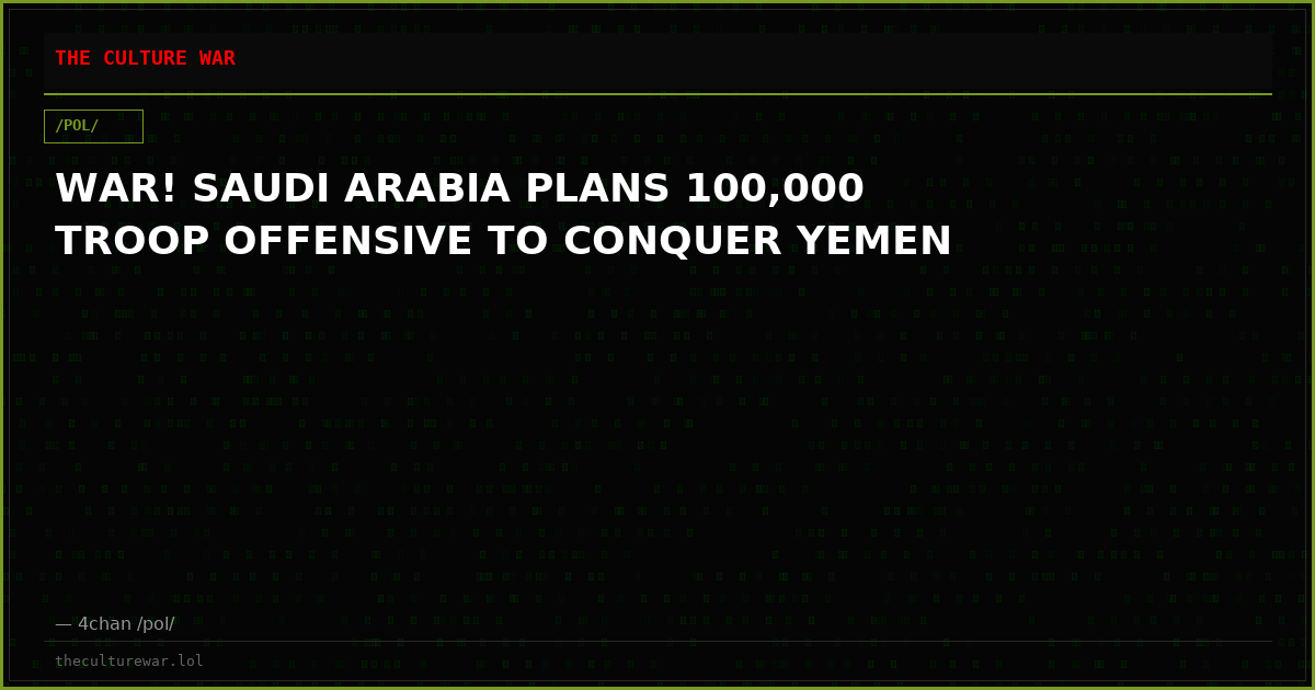 WAR! SAUDI ARABIA PLANS 100,000 TROOP OFFENSIVE TO CONQUER YEMEN