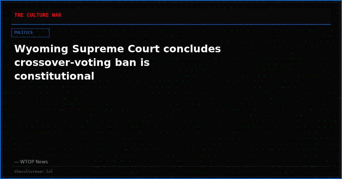 Wyoming Supreme Court concludes crossover-voting ban is constitutional