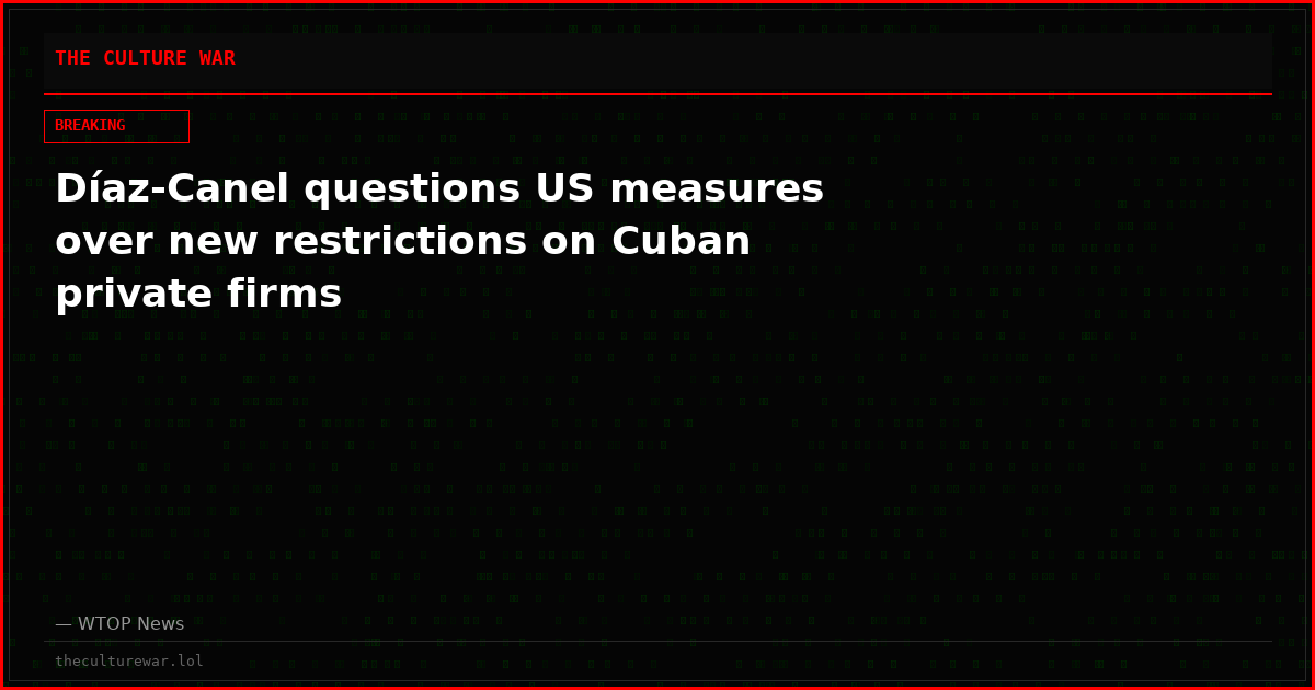 Díaz-Canel questions US measures over new restrictions on Cuban private firms