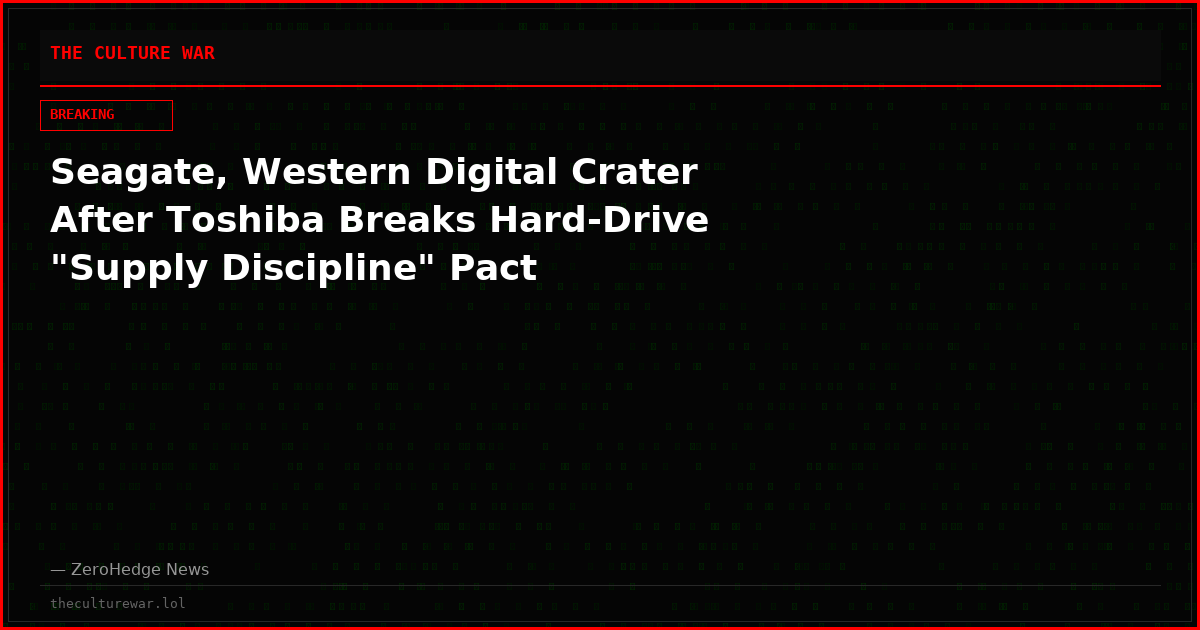 Seagate, Western Digital Crater After Toshiba Breaks Hard-Drive "Supply Discipline" Pact