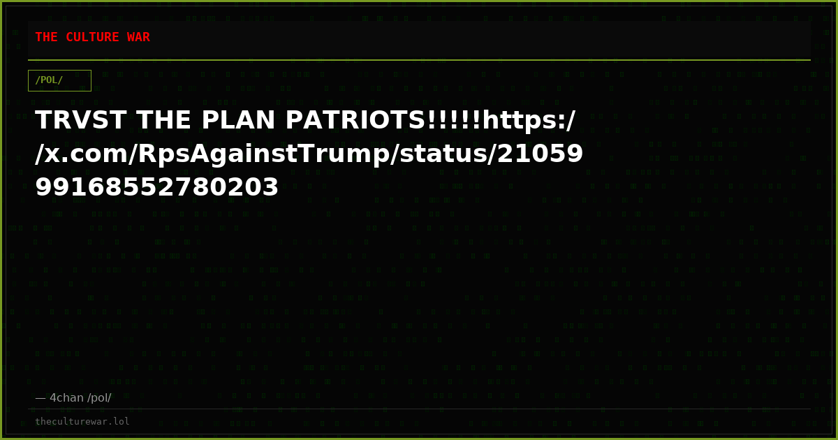TRVST THE PLAN PATRIOTS!!!!!https://x.com/RpsAgainstTrump/status/2105999168552780203