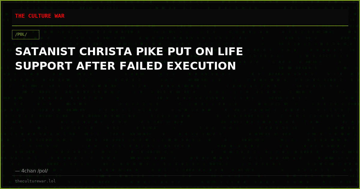 SATANIST CHRISTA PIKE PUT ON LIFE SUPPORT AFTER FAILED EXECUTION