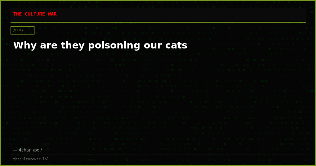 Why are they poisoning our cats