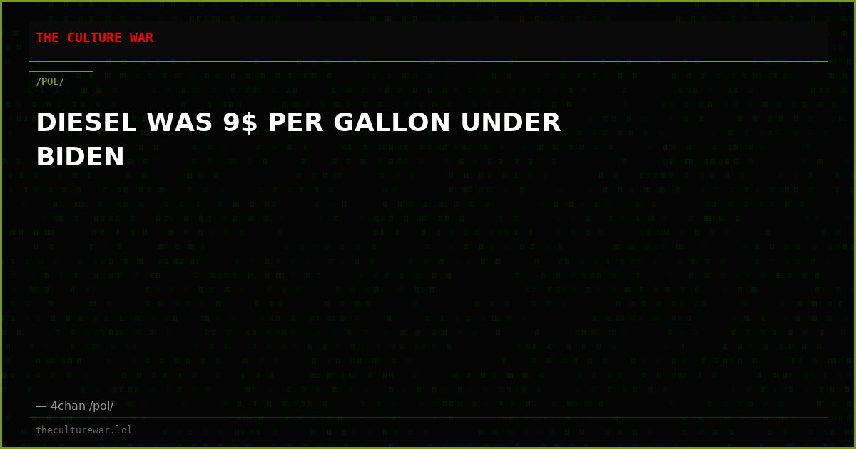 DIESEL WAS 9$ PER GALLON UNDER BIDEN