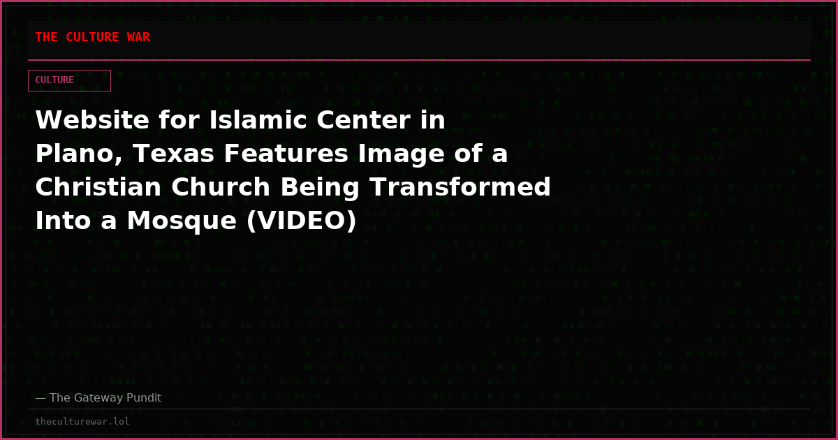 Website for Islamic Center in Plano, Texas Features Image of a Christian Church Being Transformed Into a Mosque (VIDEO)