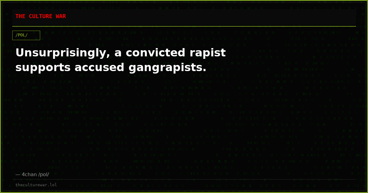 Unsurprisingly, a convicted rapist supports accused gangrapists.