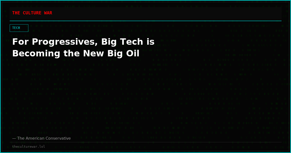 For Progressives, Big Tech is Becoming the New Big Oil