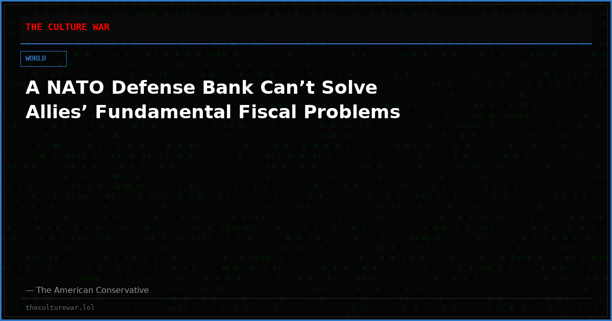 A NATO Defense Bank Can’t Solve Allies’ Fundamental Fiscal Problems