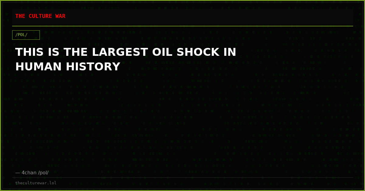THIS IS THE LARGEST OIL SHOCK IN HUMAN HISTORY